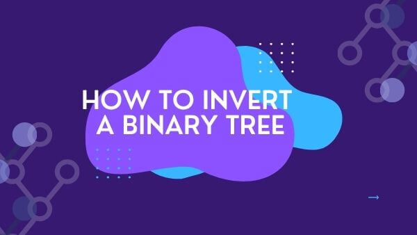 How to Invert a Binary Tree In Python