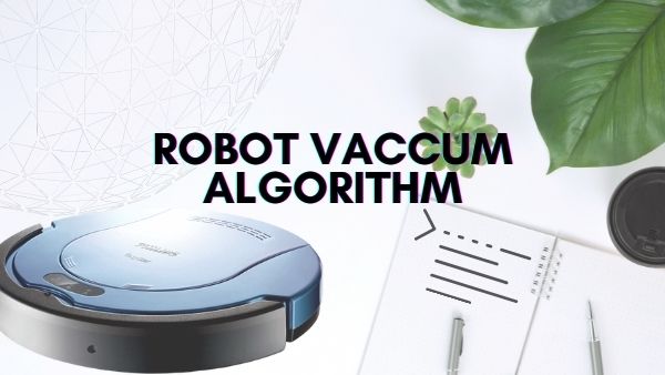 How to Solve: Robot Vaccum Algorithm Problem